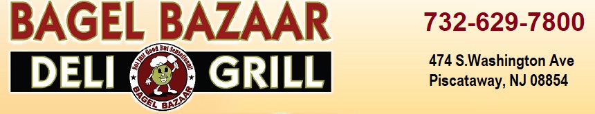 Bagel Bazaar-Bagels . Deli . Grill . Catering: Serving All of Central Jersey